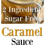 2 ingredient sugar free caramel sauce pin