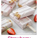 strawberry cheesecake popsicles with strawberries