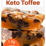 stacked keto toffee with chocolate and nuts
