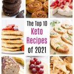 an image collage with the top 10 Keto Recipes 2021 on Sugar Free Londoner