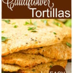 a stack of cauliflower tortillas