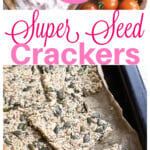Seed crackers in a baking pan and crackers on a plate with dip and crudités.