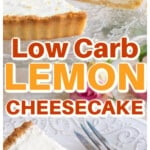 A low carb lemon cheesecake tart and a slice of cake.